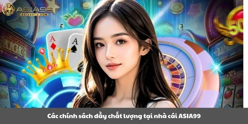 Home ASIA99 27 Các chính sách chất lượng tại nhà cái Asia99