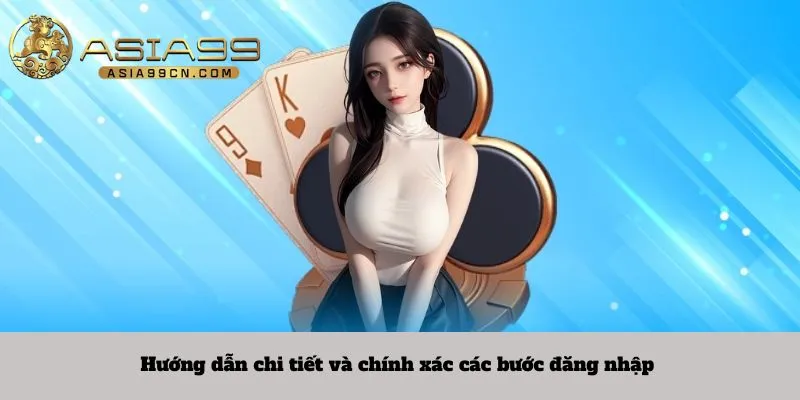 Hướng dẫn chi tiết và chính xác các bước đăng nhập 