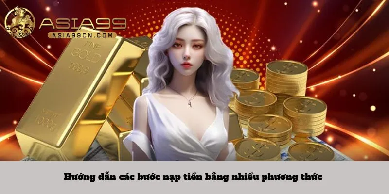 Hướng dẫn các bước nạp tiền bằng nhiều phương thức