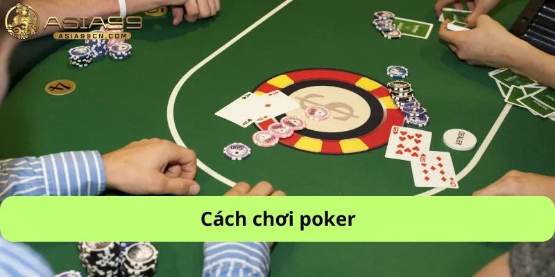 Cách chơi poker