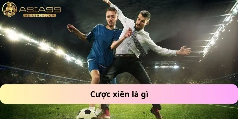 cược xiên là gì