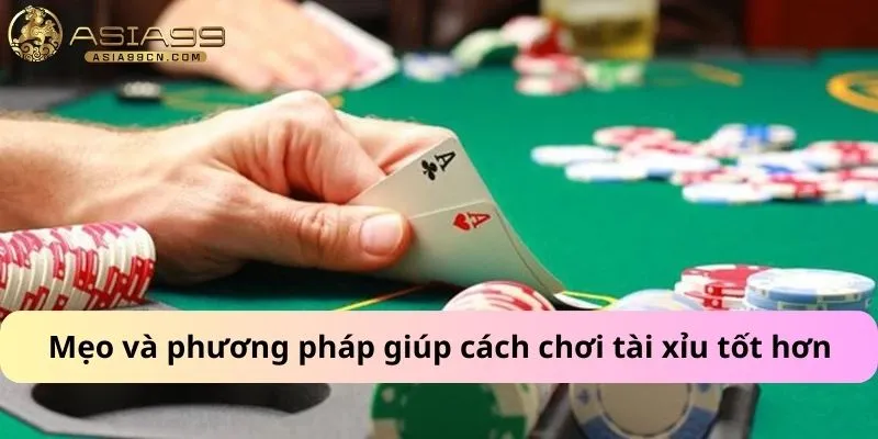Mẹo và phương pháp giúp cách chơi tài xỉu tốt hơn