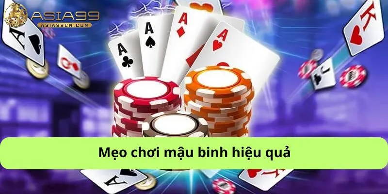 Mẹo chơi mậu binh hiệu quả
